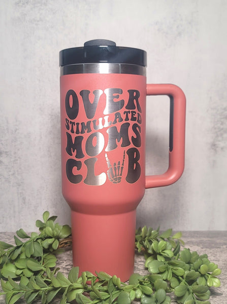 Over stimulated moms club 40oz Engraved Tumbler with handle